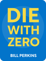 Bill Perkins's Die With Zero: Book Overview
