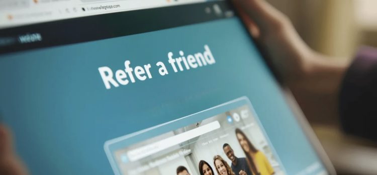 A person holding a tablet and looking at a webpage that says "Refer a friend" illustrates how to reach new customers
